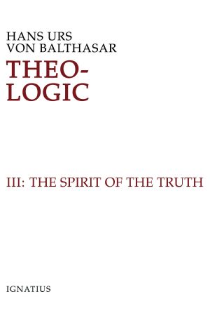 [Theo-Logic: Theological Logical Theory 03] • Theo-Logic, Vol. 3 · the Spirit of Truth